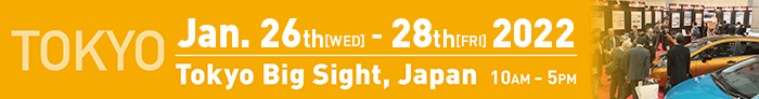 Dec. 9th [WED] - 11th [FRI] 2020 Tokyo Big Sight, Japan 10AM-5PM Join Us!